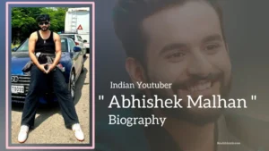 Read more about the article Abhishek Malhan Biography (Indian Youtuber)