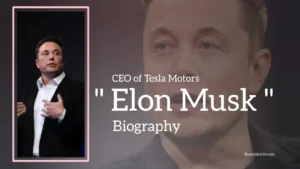 Read more about the article Elon Musk Biography (CEO of Tesla Motors)