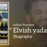 Elvish Yadav Biography (Indian Youtuber)