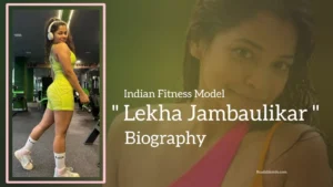 Read more about the article Lekha Jambaulikar Biography (Indian Fitness Model)