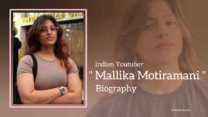 Read more about the article Mallika Motiramani Biography (Indian Youtuber)