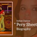 Pery Sheetal Biography (Indian Dancer)