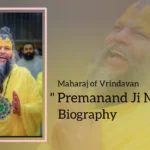 Premanand ji Maharaj Biography (Maharaj of Vrindavan)