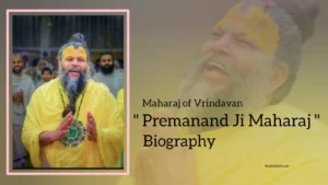 Read more about the article Premanand ji Maharaj Biography (Maharaj of Vrindavan)