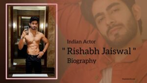 Read more about the article Rishabh Jaiswal Biography (Indian Actor)