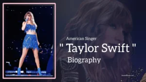 Read more about the article Taylor Swift Biography (American Singer)