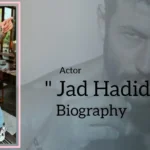 Jad Hadid Biography (Actor)