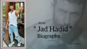 Read more about the article Jad Hadid Biography (Actor)