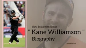 Read more about the article Kane Williamson Biography (New Zealand Cricketer)