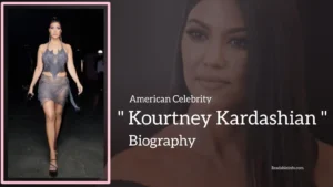 Read more about the article Kourtney Kardashian Biography (American Celebrity)