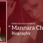 Mannara Chopra Biography (Indian Actress And Model)