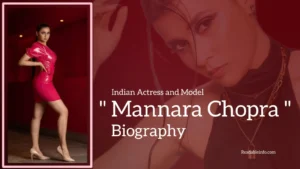 Read more about the article Mannara Chopra Biography (Indian Actress And Model)
