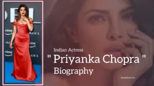 Read more about the article Priyanka Chopra Biography (Indian Actress)