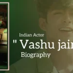 Vashu Jain Biography (Indian Actor)