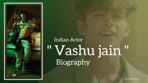 Read more about the article Vashu Jain Biography (Indian Actor)
