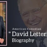 David Letterman Biography (American Comedian)