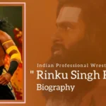 Rinku Singh Rajput Biography (Indian Professional Wrestler)