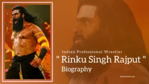 Read more about the article Rinku Singh Rajput Biography (Indian Professional Wrestler)