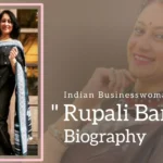Rupali Barua Biography (Indian businesswoman)
