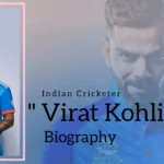 Virat Kohli Biography (Indian Cricketer)
