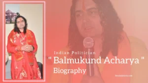 Read more about the article Balmukund Acharya Biography (Indian Politician)