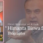 Himanta Biswa Sarma Biography (Chief Minister of Assam)