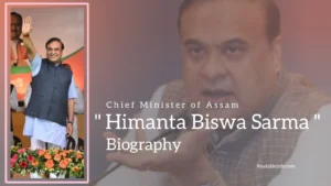 Read more about the article Himanta Biswa Sarma Biography (Chief Minister of Assam)