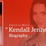Kendall Jenner Biography (American Model)