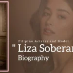 Liza Soberano Biography (Filipino Actress And Model)