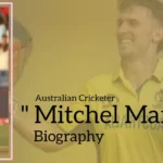 Mitchell Marsh Biography (Australian Cricketer)