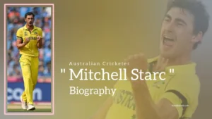 Read more about the article Mitchell Starc Biography (Australian Cricketer)