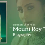 Mouni Roy Biography (Indian Actress)