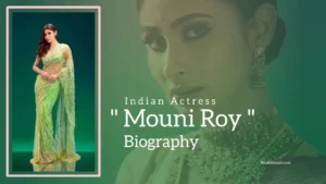 Read more about the article Mouni Roy Biography (Indian Actress)