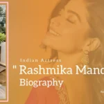Rashmika Mandanna Biography (Indian Actress)