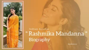 Read more about the article Rashmika Mandanna Biography (Indian Actress)