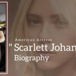 Scarlett Johansson Biography (American Actress)