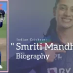 Smriti Mandhana Biography (Indian Cricketer)