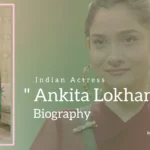 Ankita Lokhande Biography (Indian Actress)