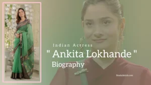 Read more about the article Ankita Lokhande Biography (Indian Actress)