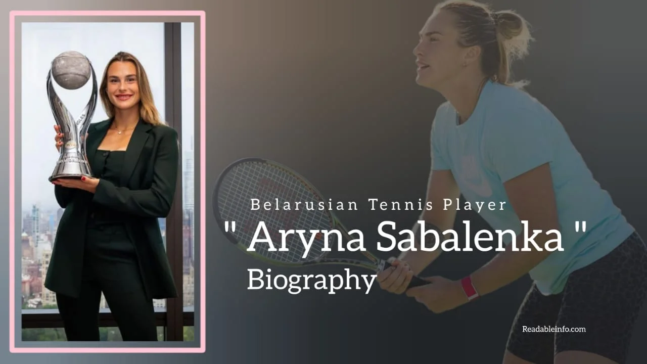 You are currently viewing Aryna Sabalenka Biography (Belarusian Tennis Player)