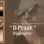 B Praak Biography (Indian Singer And Music Director)
