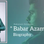 Babar Azam Biography (Pakistani Cricketer)