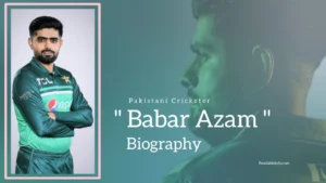 Read more about the article Babar Azam Biography (Pakistani Cricketer)
