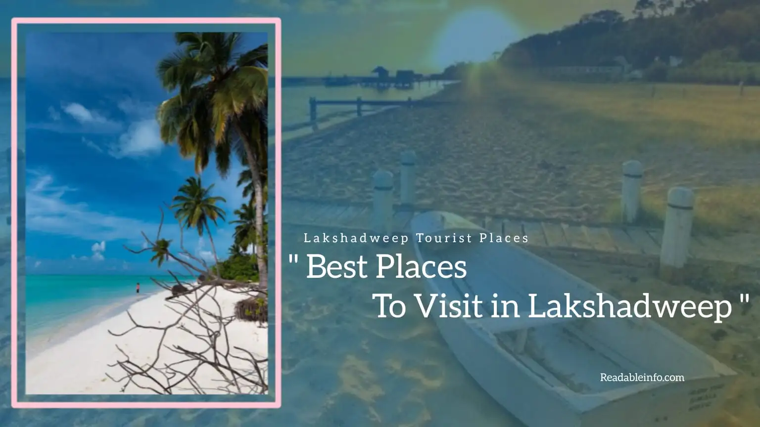 Read more about the article Best Places To Visit in Lakshadweep (Lakshadweep Tourist Places)