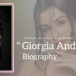 Giorgia Andriani Biography (Italian Actress and Model)