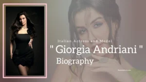 Read more about the article Giorgia Andriani Biography (Italian Actress and Model)