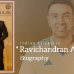 Ravichandra Ashwin Biography (Indian Cricketer)