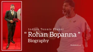 Read more about the article Rohan Bopanna Biography (Indian Tennis Player)