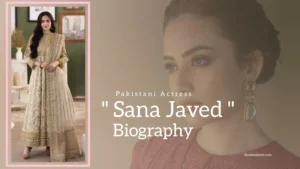 Read more about the article Sana Javed Biography (Pakistani Actress)