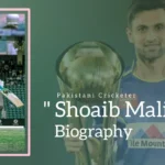 Shoaib Malik Biography (Pakistani Cricketer)